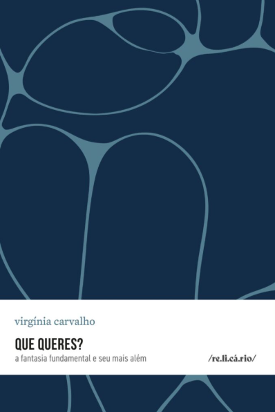 Imagem de QUE QUERES? A FANTASIA FUNDAMENTAL E SEU MAIS ALÉM