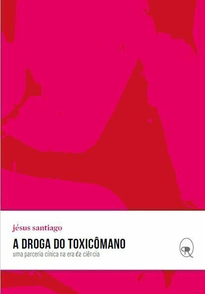 Imagem de A DROGA DO TOXICOMANO