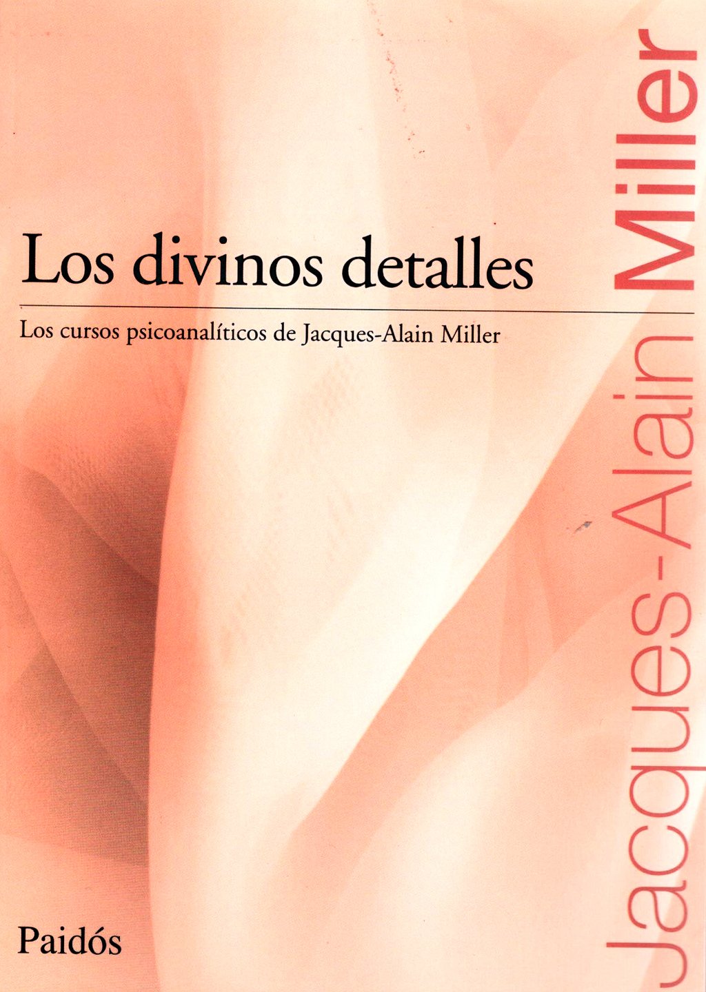 Imagem de LOS DIVINOS DETALLES - LOS CURSOS PSICOANALÍTICOS DE JACQUES-ALAIN MILLER