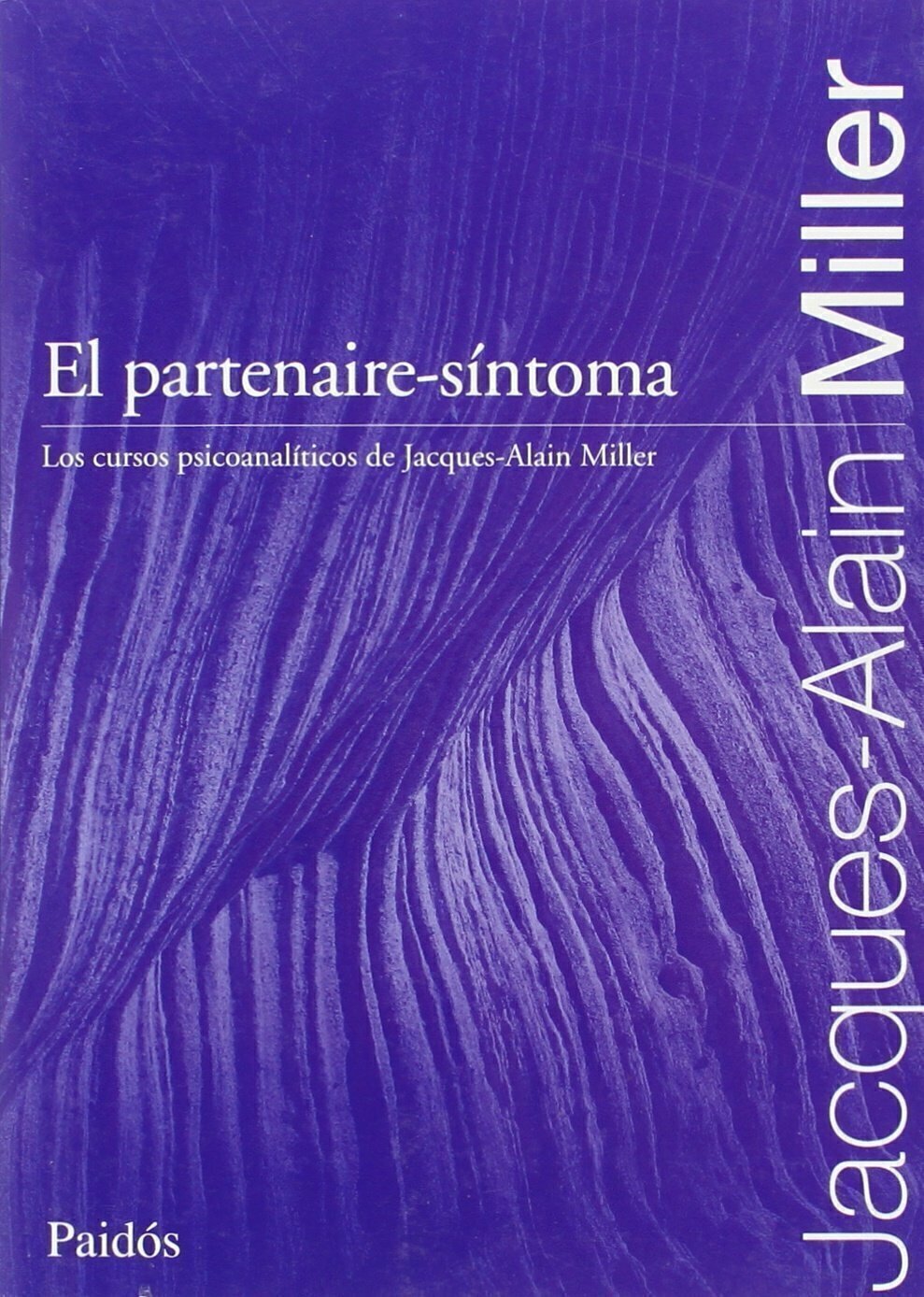 Imagem de EL PARTENAIRE-SÍNTOMA - LOS CURSOS PSICOANALÍTICOS DE JACQUES-ALAIN MILLER