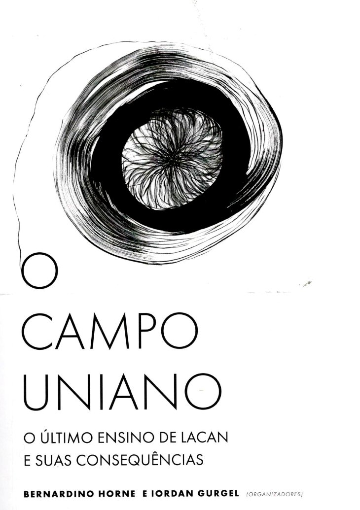 Imagem de O CAMPO UNIANO - O ÚLTIMO ENSINO DE LACAN E SUAS CONSEQUÊNCIAS