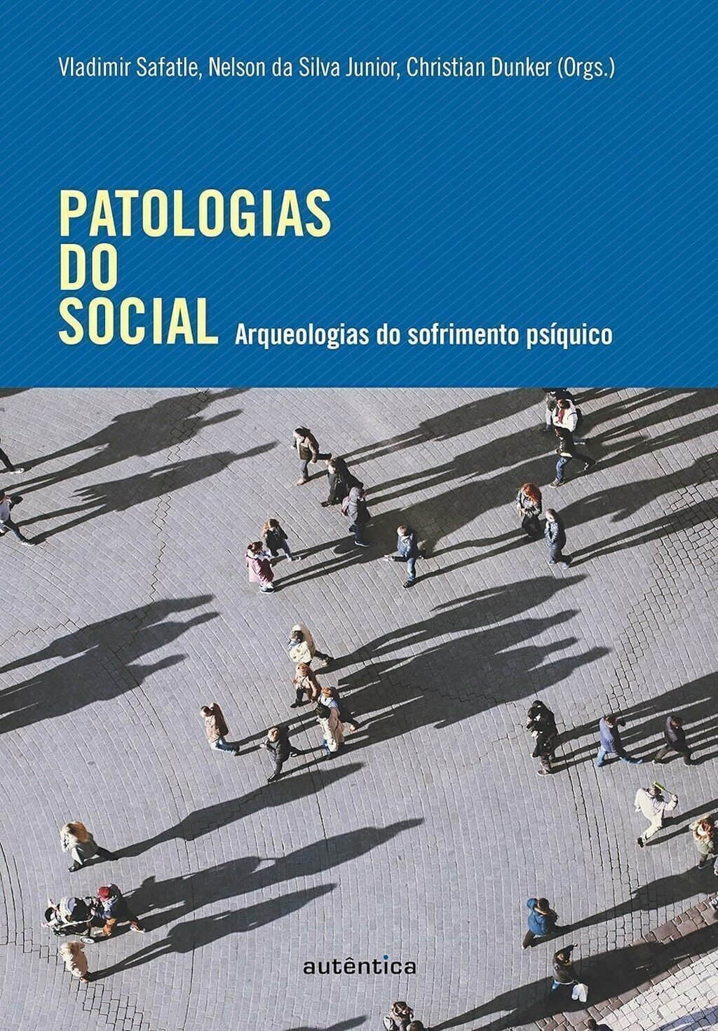 Imagem de PATOLOGIAS DO SOCIAL - ARQUEOLOGIAS DO SOFRIMENTO PSÍQUICO