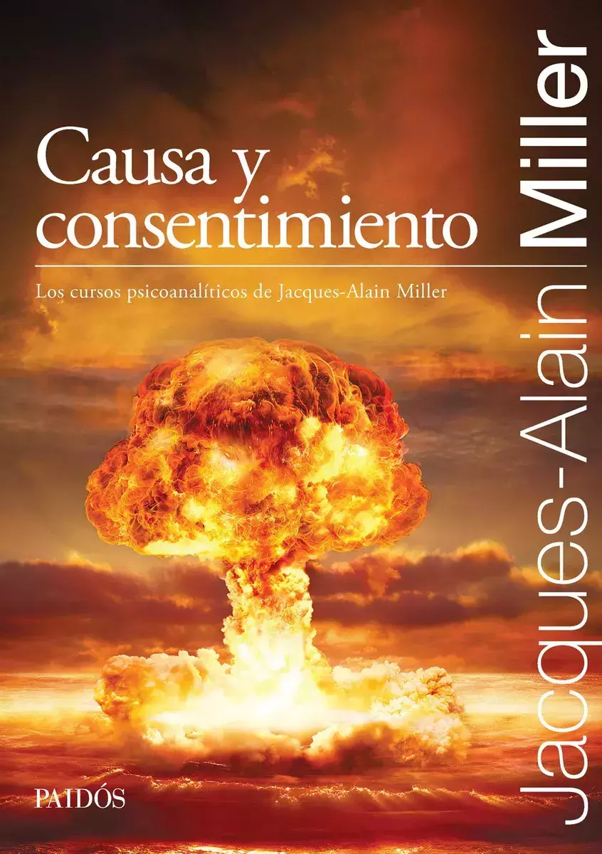 Imagem de CAUSA Y CONSENTIMIENTO - LOS CURSOS PSICOANALÍTICOS DE JACQUES-ALAIN MILLER
