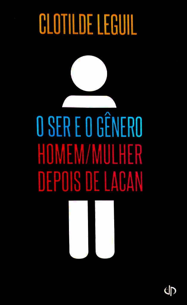 Imagem de O SER E O GÊNERO HOMEM/MULHER DEPOIS DE LACAN