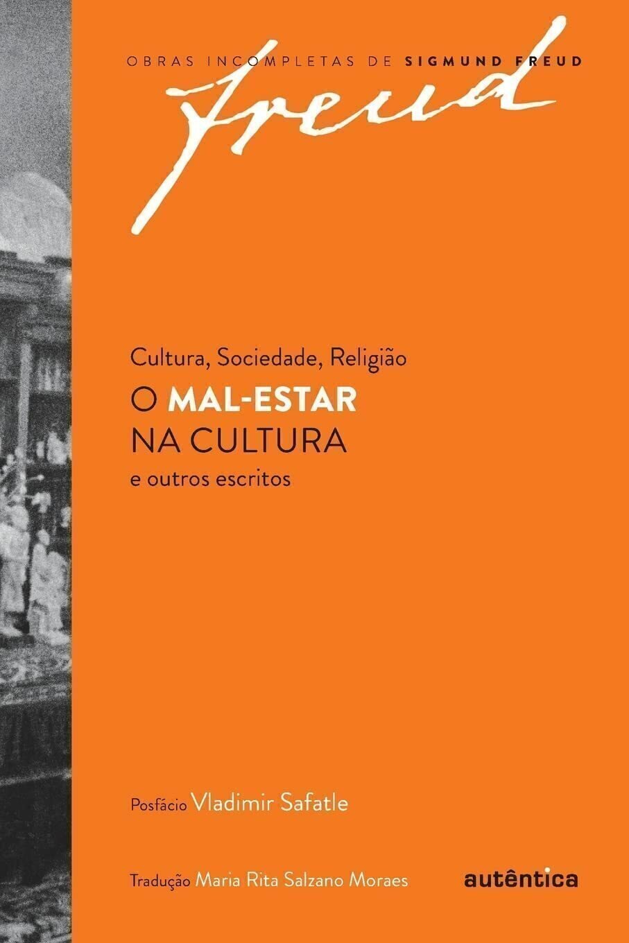 Imagem de O MAL-ESTAR NA CULTURA E OUTROS ESCRITOS DE CULTURA, SOCIEDADE, RELIGIÃO