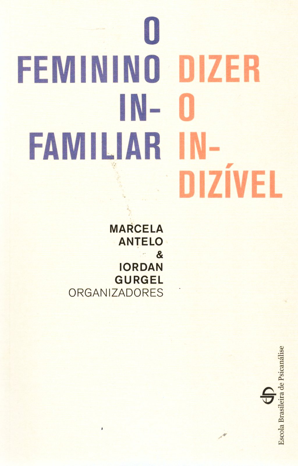 Imagem de O FEMININO INFAMILIAR - DIZER O INDIZÍVEL