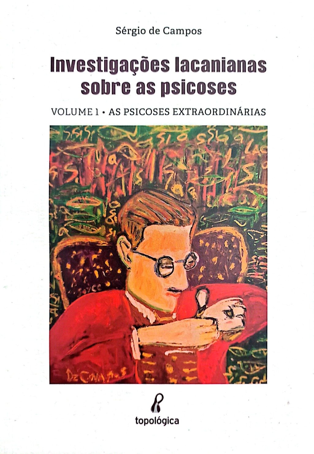 Imagem de KIT INVESTIGAÇÕES LACANIANAS SOBRE AS PSICOSES VOL. 1 E 2