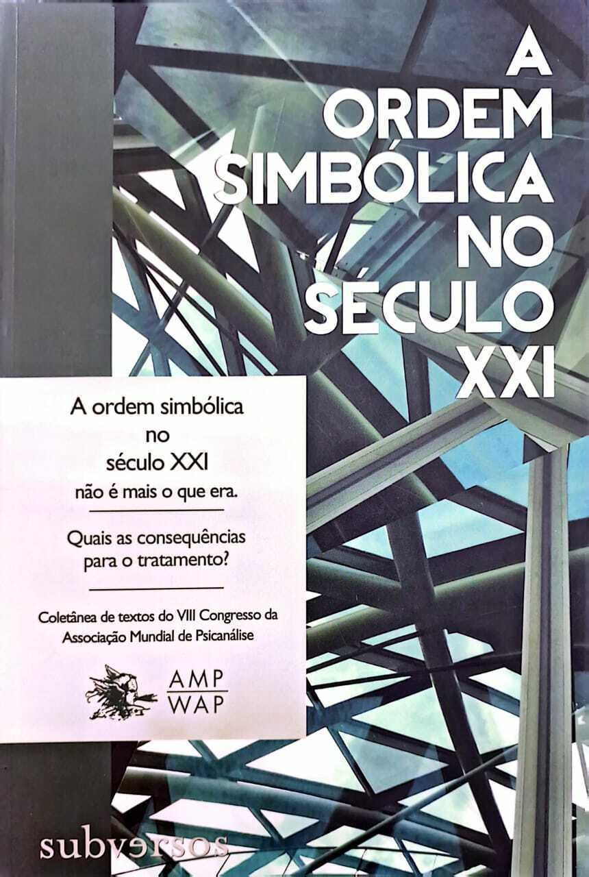 Imagem de COLETÂNEA - A ORDEM SIMBÓLICA NO SÉC. XXI NÃO É MAIS O QUE ERA